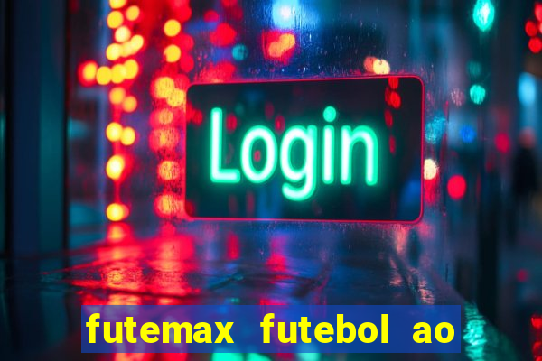 futemax futebol ao vivo sem anuncio